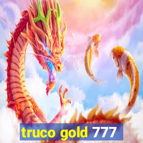 truco gold 777